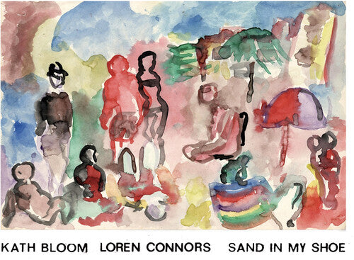 Bloom, Kath / Connors, Loren: Sand In My Shoe