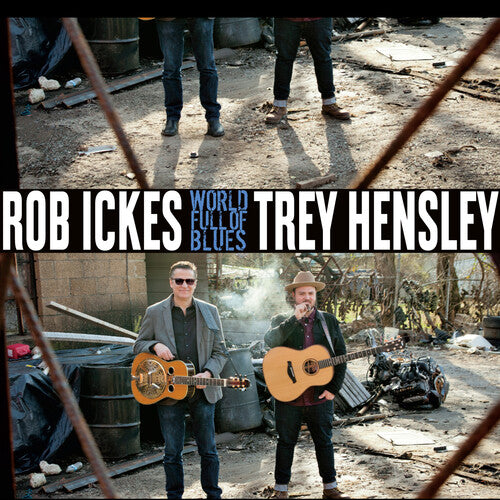 Ickes, Rob / Hensley, Trey: World Full Of Blues