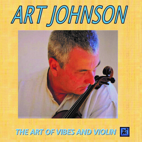 Johnson, Art: The Art Of Vibes And Violin