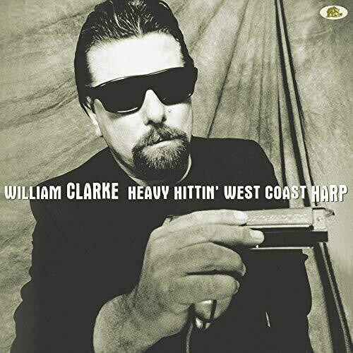 Clarke, William: Heavy Hittin' West Coast Harp