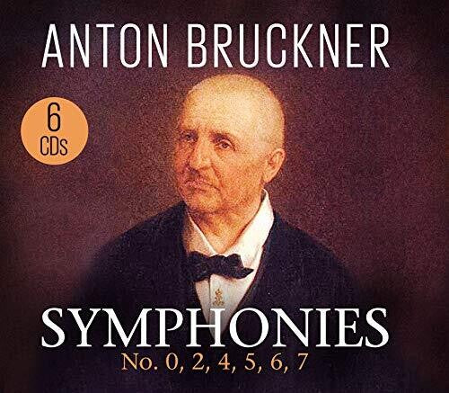 Bruckner: Symphonies: No. 0,2,4,5,6,7