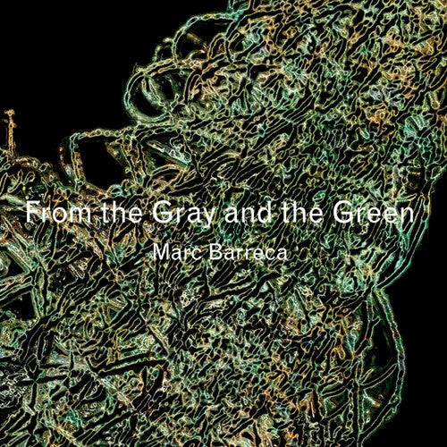 Barreca, Marc: From The Gray And The Green