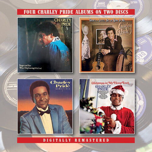 Pride, Charley: Burgers & Fries / When I Stop Leaving (I'll Be Gone) / There's ALittle Bit Of Hank In Me / The Best There Is / Christmas In My HomeTown + Bonus Tracks