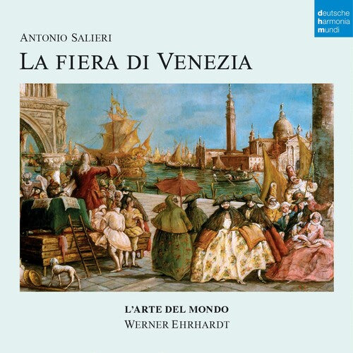 Salieri / L'Arte Del Mondo: Antonio Salieri: La Fiera Di Venezia