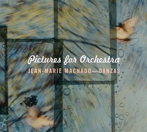 Machado, Jean Marie / Orchestre Danzas: Pictures For Orchestra