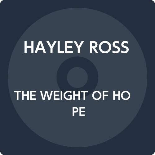 Ross, Hayley: Weight Of Hope