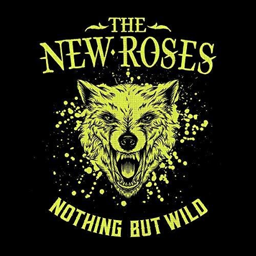 New Roses: Nothing But Wild