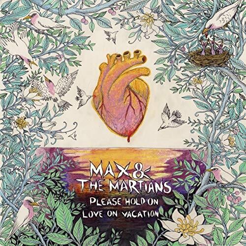 Max & the Martians: Please Hold On / Love On Vacation