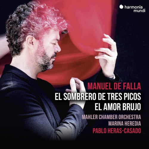 Mahler Chamber Orchestra / Heras-Casado, Pablo: Falla: El Sombrero De Tres Picos, El Amor Brujo