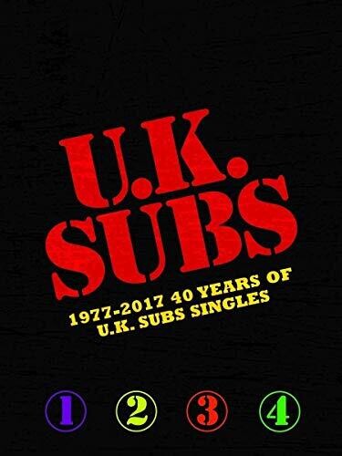 UK Subs: 1977-2017: 40 Years Of UK Subs Singles