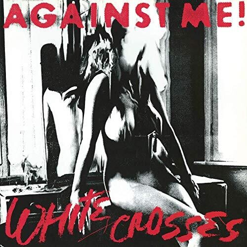 Against Me: White Crosses