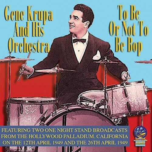 Krupa, Gene: To Be Or Not To Be Bop