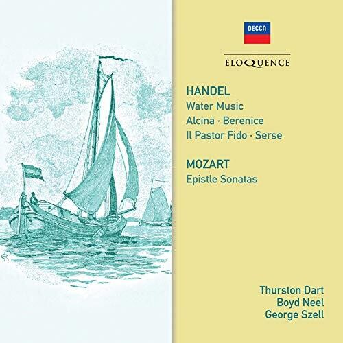 Handel / Mozart / Dart, Thurston / Neel / Szell: Handel: Water Music / Mozart: Epistle Sonatas