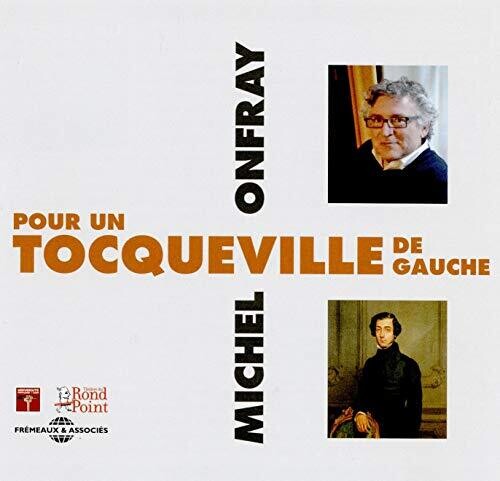 Onfray, Michel: Pour Un Tocqueville de Gauche