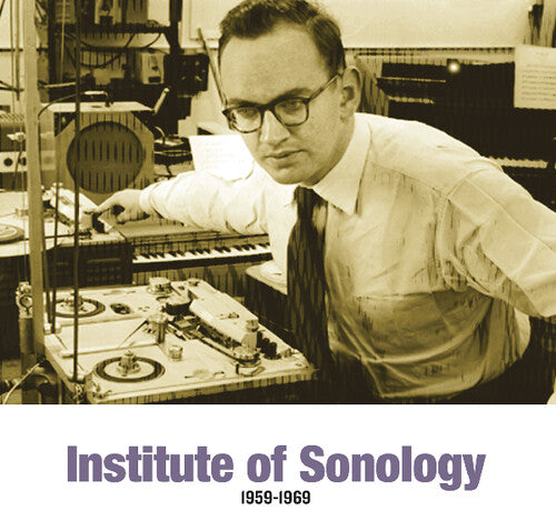 Institute of Sonology 1959-1969 / Various: Institute Of Sonology 1959-1969 (Various Artists)