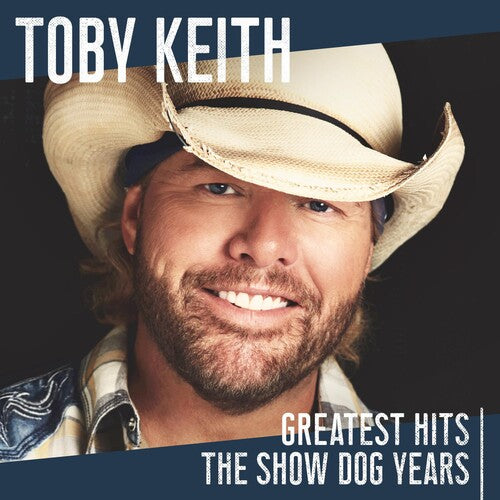 Keith, Toby: Greatest Hits: The Show Dog Years
