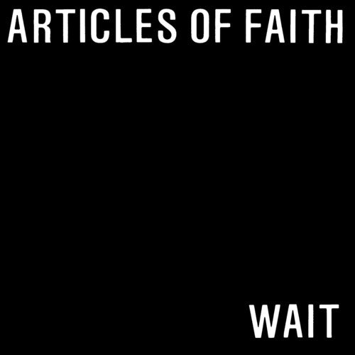 Articles of Faith: Wait