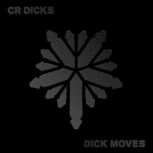 Cr Dicks: Dick Moves