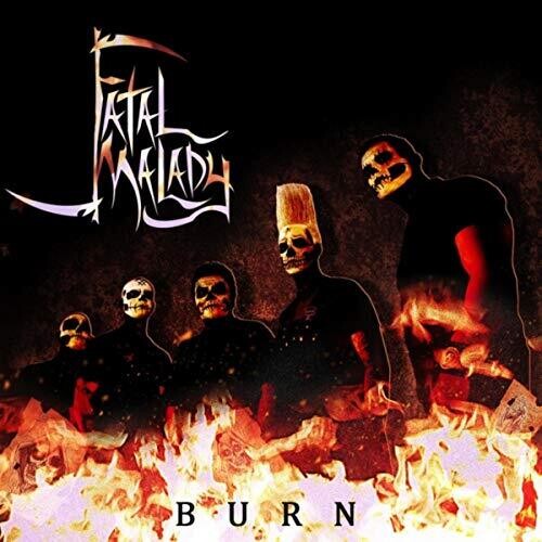 Fatal Malady: Burn