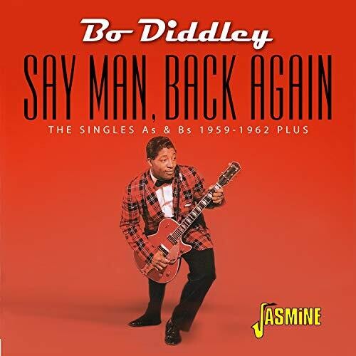 Diddley, Bo: Say Man, Back Again - The Singles As & Bs, 1959-1962 Plus