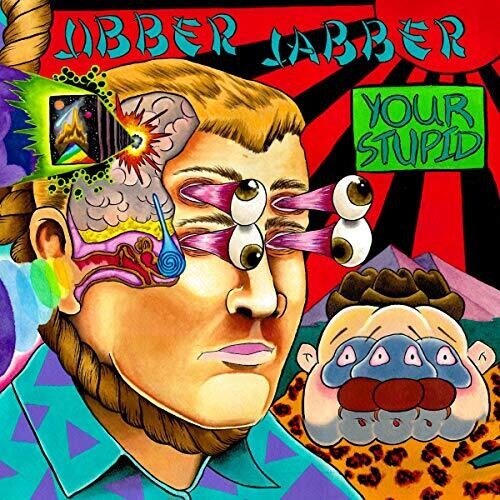 Jibber Jabber: Your Stupid