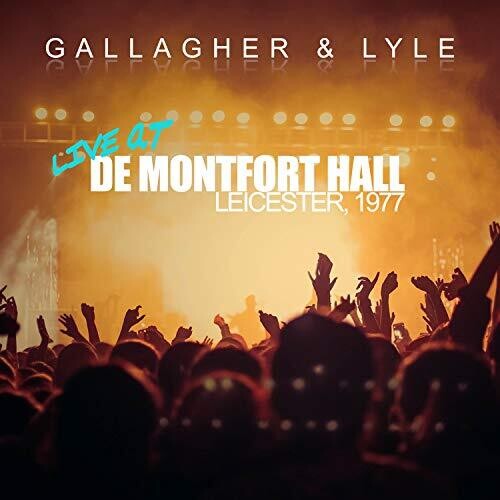 Gallagher & Lyle: Live At De Montfort Hall Leicester 1977