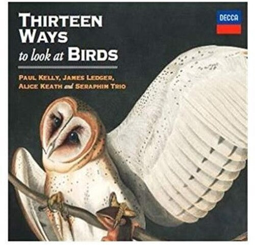 Kelly, Paul / Ledger, James: Thirteen Ways To Look At Birds
