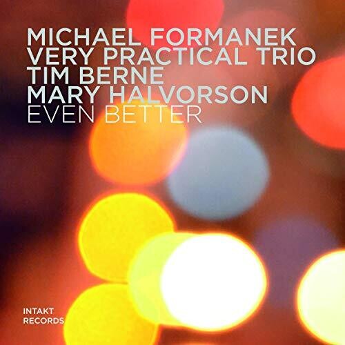 Formanek / Berne / Halvorson: Even Better