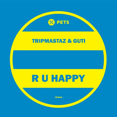 Tripmastaz & Guti: R U Happy