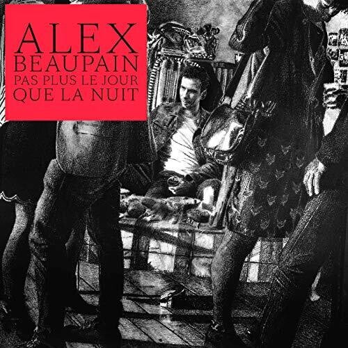 Beaupain, Alex: Pas Plus Le Jour Que La Nuit