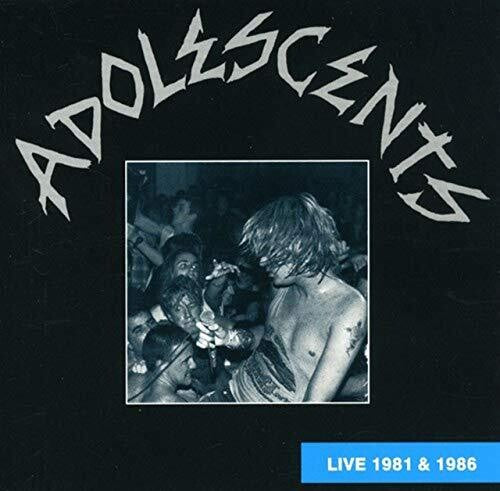 Adolescents: Live 1981 & 1986