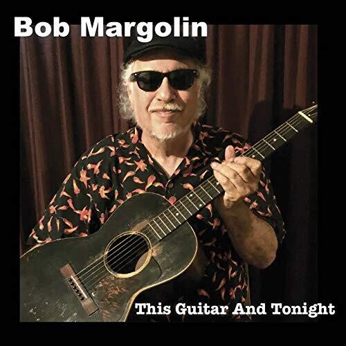 Margolin, Bob: This Guitar And Tonight