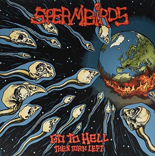 Spermbirds: Go To Hell Then Turn Left