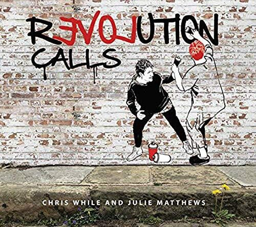 While, Chris / Matthews, Julie: Revolution Calls