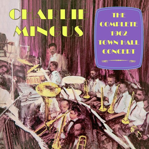 Mingus, Charlie: The Complete 1962 Town Hall Concert