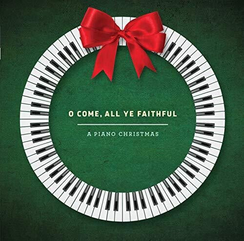 Cabrera, Jose: O Come, All Ye Faithful: A Piano Christmas