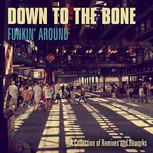 Down to the Bone: Funkin Around