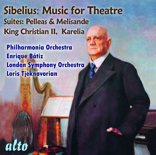 Lso / Philharmonia / Batiz / Tjeknavorian: Sibelius Suites: Pelleas & Melisande, Karelia, King Christian II