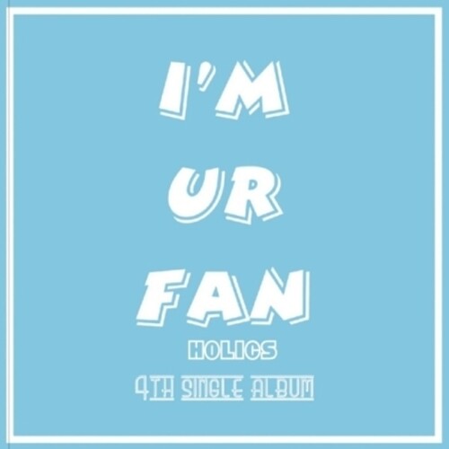 Holics: I'm Ur Fan (incl. Booklet)