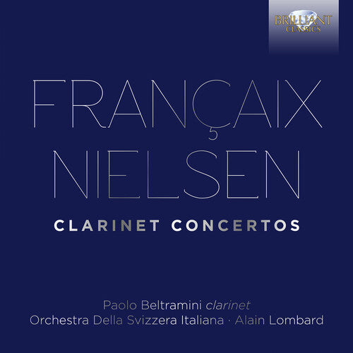 Francaix / Beltramini / Lombard: Clarinet Concertos