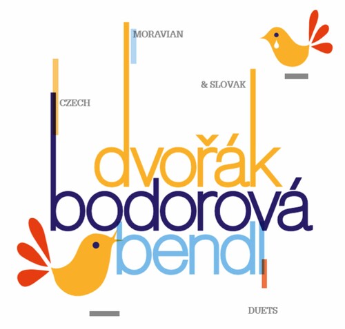 Bendl / Dobesova / Vondrackova: Czech Moravian & Slovak Duets