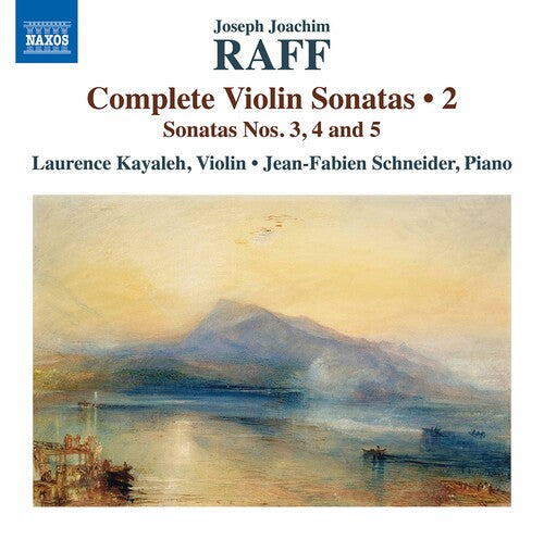 Raff / Kayaleh / Schneider: Complete Violin Sonatas 2