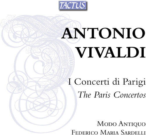 Vivaldi / Modo Antiquo / Sardelli: Paris Concertos