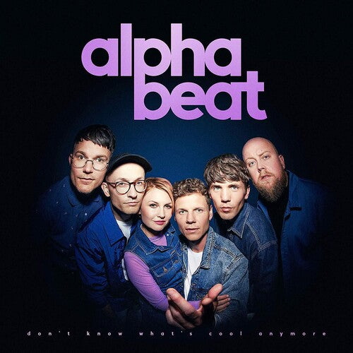 Alphabeat: Don't Know What's Cool Anymore