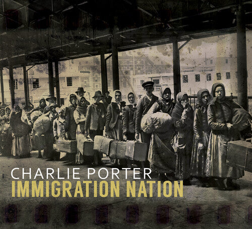 Porter, Charlie: Immigration Nation