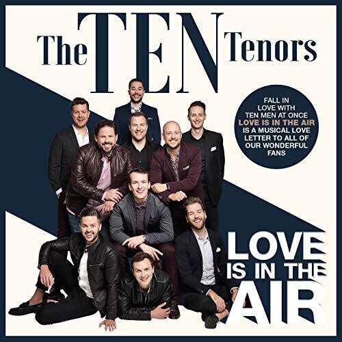 Ten Tenors: Love Is In The Air