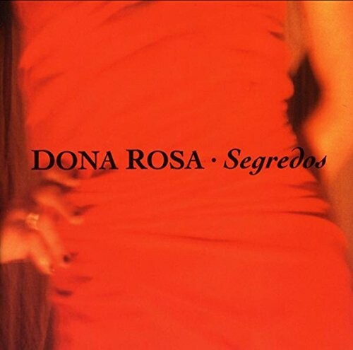 Rosa, Dona: Segredos