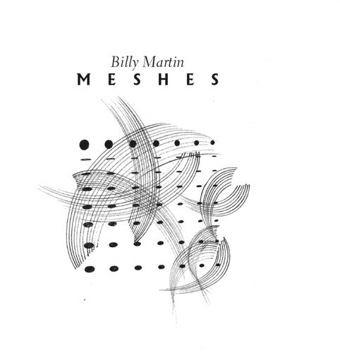 Martin, Billy: Meshes