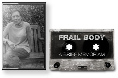 Frail Body: Brief Memoriam
