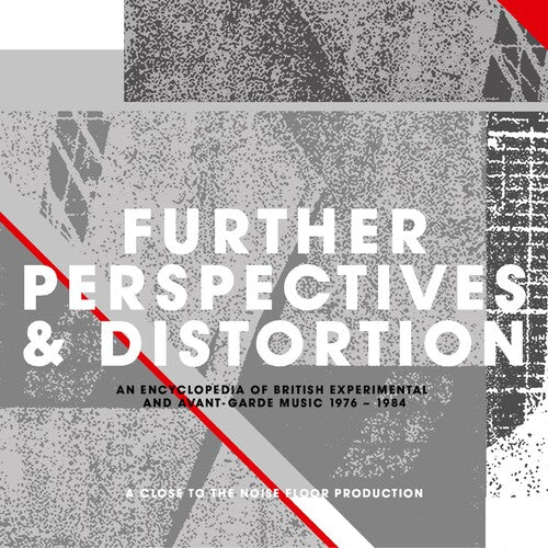 Further Perspectives & Distortion / Various: Further Perspectives & Distortion: An Encyclopedia Of BritishExperimental & Avant-Garde Music 1976-1984 / Various